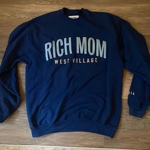 TriBeCa Rich Mom Sweatshirt Never Worn